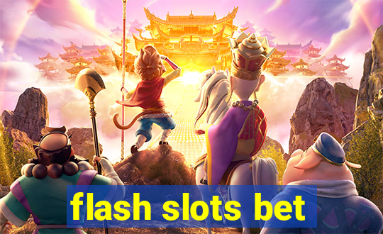 flash slots bet